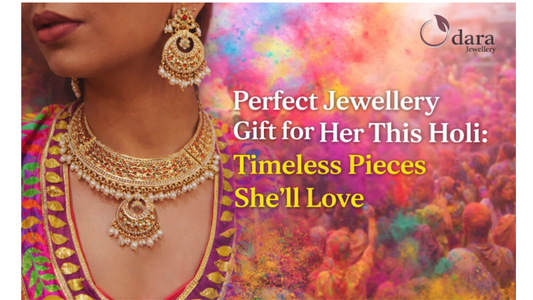 Perfect Jewellery Gift for Her This Holi: Timeless Pieces She’ll Love