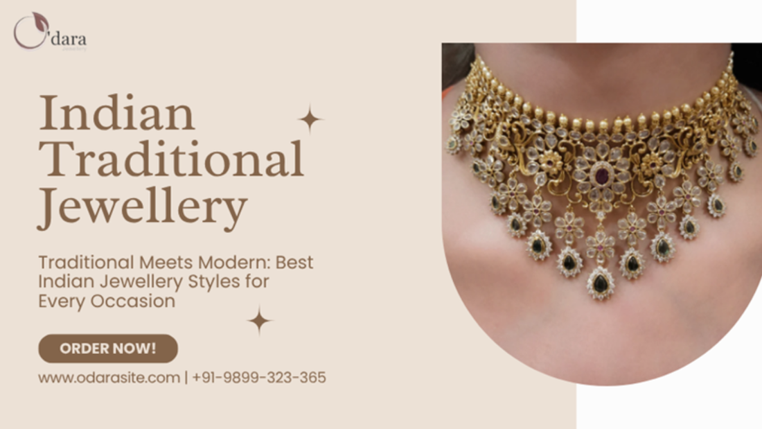 Traditional Meets Modern: Best Indian Jewellery Styles for Every Occasion