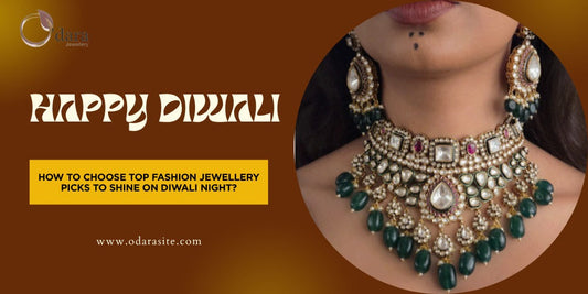 How to Choose Top Fashion Jewellery Picks to Shine on Diwali Night?